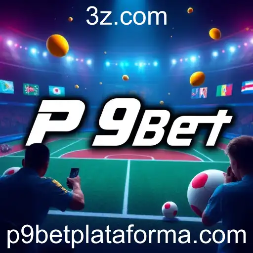 P9 Bet Revoluciona o Mercado de Apostas em 2025